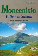 67756 - Carnisio, R. - Moncenisio. Il valico dei Savoia. Storia, paesaggi e percorsi