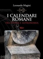 67802 - Magini, L. - Calendari romani tra storia e astronomia (I)