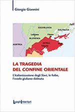 67836 - Giannini, G. - Tragedia del Confine Orientale (La)