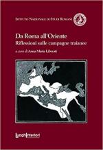 67837 - Liberati, A.M. - Da Roma all'Oriente. Riflessioni sulle campagne traianee