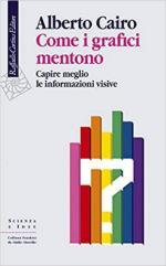 67857 - Cairo, A. - Come i grafici mentono. Capire meglio le informazioni visive