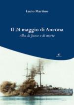 67882 - Martino, L. - 24 maggio di Ancona. Alba di fuoco e di morte (Il)