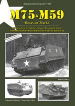 67903 - Vollert, J. - Tankograd American Special 3040: M75 and M59 'Boxes on Tracks'. Blueprint for US Armored Personnel Carriers in the Cold War