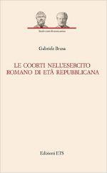 67907 - Brusa, G. - Coorti nell'esercito romano di eta' repubblicana (Le)