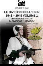 67911 - Crippa-Cucut, P.-C. - Divisioni dell'E.N.R. 1943-1945 Vol 1: 1a Divisione 'Italia'. 2a Divisione 'Littorio' (Le)