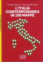 67934 - Delpirou-Mourlane, A.-S. - Italia contemporanea in 100 mappe (L')