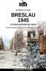 67947 - Gil Martinez, E.M. - Breslau 1945. L'ultimo bastione del Reich
