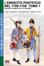 67955 - AAVV,  - Esercito pontificio nel 1708-1709 Tomo 1. Guerra di Comacchio e di Ferrara (L')