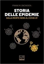 67962 - Snowden, F. - Storia delle epidemie. Dalla Morte Nera al Covid 19