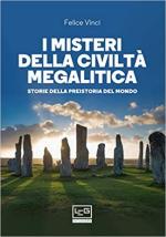 67963 - Vinci, F. - Misteri della civilta' megalitica. Storie della preistoria del mondo (I)