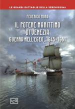 67965 - Moro, F. - Potere marittimo di Venezia. Guerra nell'Egeo, 1645-1651 (Il)