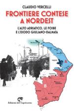 68008 - Vercelli, C. - Frontiere contese a nordest. L'Alto Adriatico, le foibe e l'esodo giuliano-dalmata