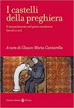 68026 - Cantarella, G.M. cur - Castelli della preghiera. Il monachesimo nel pieno Medioevo. Secoli X-XII (I)