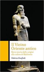 68027 - Giusfredi, F. - Vicino oriente antico. Breve storia dalle origini alla caduta di Babilonia (Il)