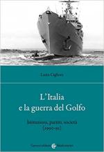 68029 - Ciglioni, L. - Italia e la Guerra del Golfo. Istituzioni, partiti e societa' 1990-91 (L')