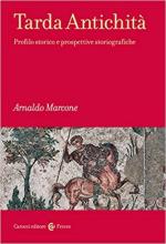68033 - Marcone, A. - Tarda antichita'. Profilo storico e prospettive storiografiche
