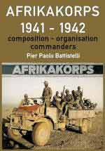 68041 - Battistelli, P.P. - Afrikakorps 1941-1942. Composition, organisation, commanders