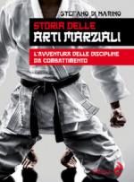 68045 - Di Marino, S. - Storia delle arti marziali. L'avventura delle discipline da combattimento