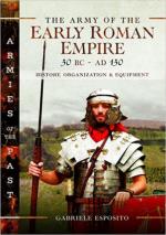 68069 - Esposito, G. - Army of the Early Roman Empire 30 BC-AD 180. History, Organization and Equipment