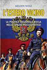 68092 - Wenz, M. - Estero Vicino. La politica regionale russa nello spazio post-sovietico (L')