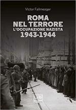 68127 - Failmezger, V. - Roma nel terrore. L'occupazione nazista 1943-1945