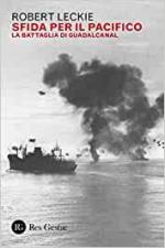68133 - Leckie, R. - Sfida per il Pacifico. La battaglia di Guadalcanal