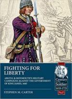 68156 - Carter, S.M. - Fighting for Liberty. Argyll and Monmouth's Military Campaigns Against the Government of King James 1685
