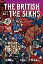 68167 - Singh Mann, G. - British and the Sikhs. Discovery, Warfare and Friendship 1700-1900 (The)