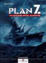 68200 - Colombier, P. - Plan Z. Le fantasme naval allemand