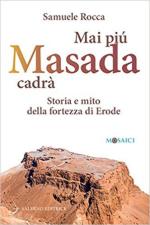 68237 - Lentano, M. - Mai piu' Masada cadra'. Storia e mito della fortezza di Erode