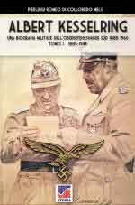 68253 - Romeo di Colloredo Mels, P. - Albert Kesselring. Una biografia militare dell'Oberbefehlshaber Sued 1885-1960 Vol 1: 1885-1944