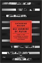 68274 - Applebaum, A. - Uomini di Putin. Come il KGB si e' ripreso la Russia e sta conquistando l'Occidente (Gli)