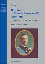 68279 - Mola, A.A. cur - Regno di Vittorio Emanuele III 1900-1946 Vol 1: Dall'Eta' Giolittiana al consenso per il Regime 1900-1937  (Il)