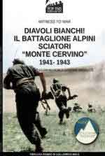 68281 - Romeo di Colloredo Mels, P. - Diavoli bianchi! Il Battaglione Alpini Sciatori Monte Cervino 1941-1943