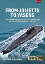 68289 - Vilches Alarcon, A.A. - From Julietts to Yasens. Development and Operational History of Soviet Nuclear-powered Cruise-Missile Submarines 1960-1994 - Europe@War 22