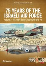 68312 - Norton, B. - 75 Years of Israeli Air Force Vol 1: The First Quarter Century 1948-73