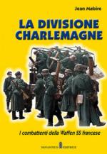 68350 - Mabire, J. - Division Charlemagne. I combattenti della Waffen SS francese