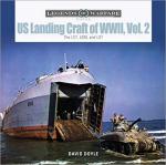 68356 - Doyle, D. - US Landing Craft of World War II Vol 2: The LCT, LSM, LCS(L)(3), and LST - Legends of Warfare
