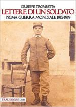 68372 - Trombetta, G. - Lettere di un soldato. Prima Guerra Mondiale 1915-1919