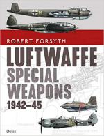 68434 - Forsyth, R. - Luftwaffe Special Weapons 1942-45
