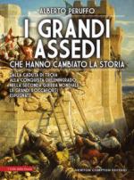 68443 - Peruffo, A. - Grandi assedi che hanno cambiato la storia (I)