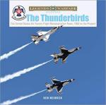 68459 - Neubeck, K. - Thunderbirds. The United States Air Force's Flight Demonstration Team, 1953 to the Present - Legends of Warfare (The)