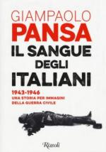 68491 - Pansa, G. - Sangue degli italiani. 1943-1946 una storia per immagini della guerra civile (Il)