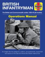 68517 - Forty, S. - British Infantryman Operations Manual. The British and Commonwealth soldier 1939-45 (all models)