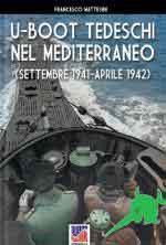 68541 - Mattesini, F. - U-Boot tedeschi nel Mediterraneo Vol 1. Settembre 1941-Aprile 1942