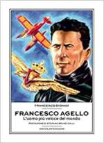 68551 - Dionigi, F. - Francesco Agello. L'uomo piu' veloce del mondo