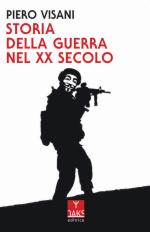 68568 - Visani, P. - Storia della guerra nel XX Secolo