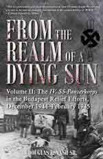 68610 - Nash, D. - From the Realm of a Dying Sun Vol 2: IV. SS-Panzerkorps in the Budapest Relief Efforts, December 1944-February 1945