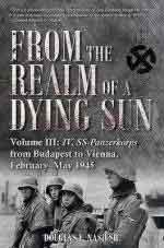 68611 - Nash, D. - From the Realm of a Dying Sun Vol 3: IV. SS-Panzerkorps from Budapest to Vienna, February-May 1945