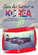 68625 - Alberti-Merli-Annoni, A.-L.-M. - Close Air Support in Korea. Il supporto aereo ravvicinato dell'Aviazione del Corpo dei Marines nel conflitto coreano